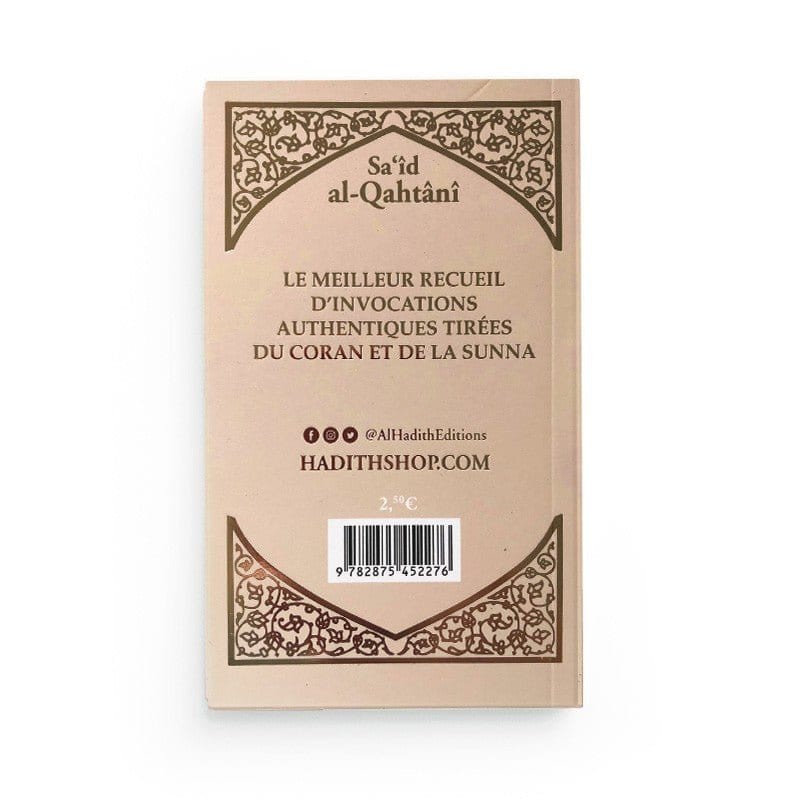 La citadelle du musulman - Sa‘îd Al-Qahtânî Al-Hadîth Livre > Islam > Invocations (Dou'as) > Citadelle du Musulman Beige 9782875452665 Librairie Musulmane Al-imen