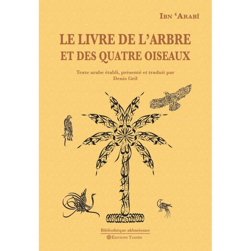 Le Livre de l'Arbre et des quatre Oiseaux Tasnîm Livre > Islam > Foi et Spiritualité 9791091300322 Librairie Musulmane Al-imen
