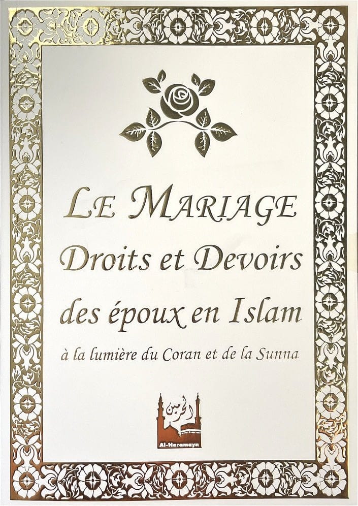 Le Mariage : Droits et devoirs des époux en islam à la lumière du Coran et de la Sunna Al-Haramayn Livre > Islam Librairie Musulmane Al-imen