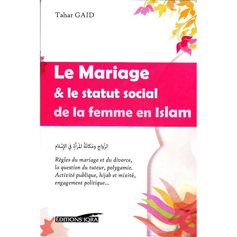 Le mariage & le statut social de la femme en Islam Iqra Livre Islam Mariage 9782916316031 Librairie Musulmane Al-imen