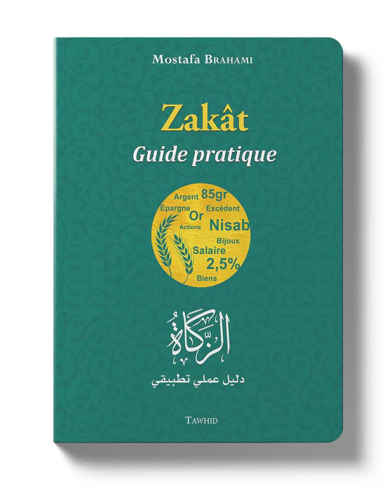 Zakât, guide pratique - Mostafa Brahami Tawhid Livre > Islam > Zakat 9782848624334 Librairie Musulmane Al-imen