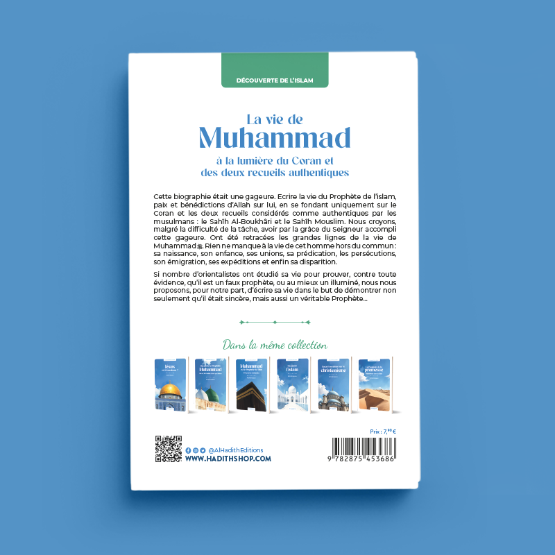 Couverture verso du livre : La vie de Muhammad à la lumière du Coran et des deux recueils authentiques - Par Rachid Maach - Éditions Al-Hadîth