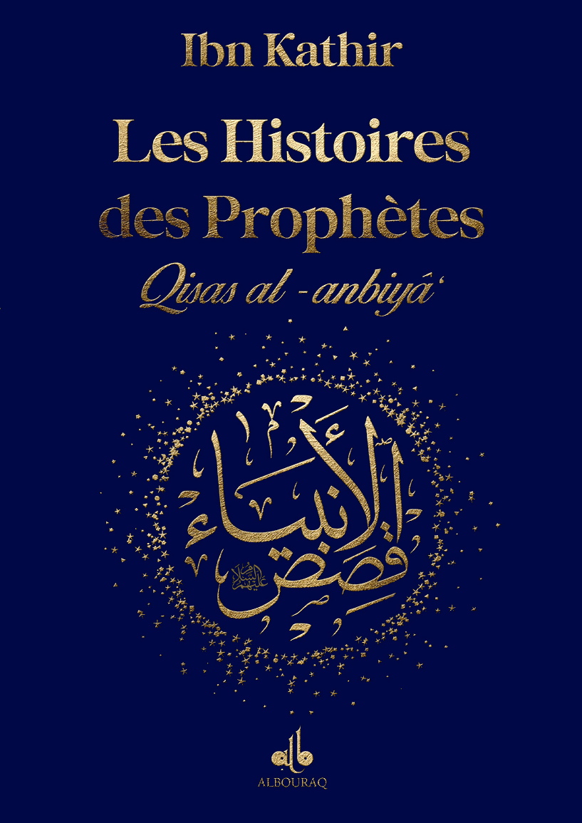 Les Histoires des Prophètes (Qisas al-anbiya) d'Ibn Khatir - Grand format (17x24) (Pages Dorées) Bleu Foncé - éditions Al Bouraq