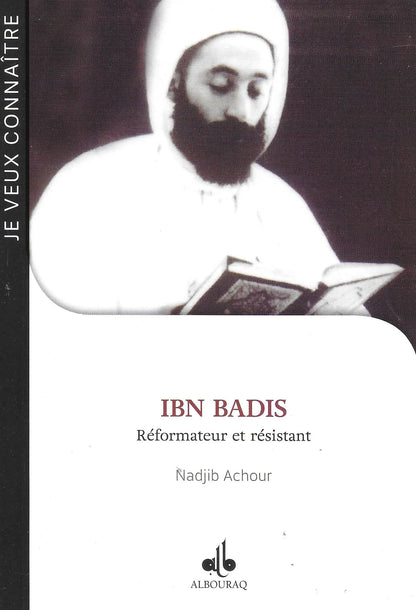 Ibn Badis – Réformateur et résistant de Nadjib Achour - Albouraq