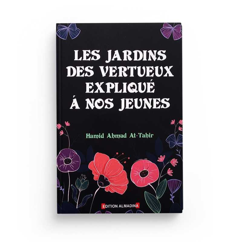 Les Jardins des Vertueux expliqué à nos jeunes d'après Hamid Ahmed At-Tahir - Éditions Al-Madina