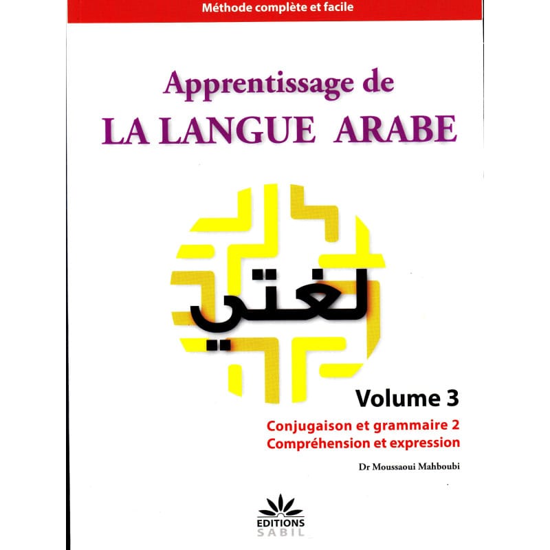 Apprentissage Arabe Vol.3 - Conjugaison Grammaire | Mahboub Moussaoui — Sana Sabil Livres > Islam > Apprendre l'Arabe 9791094267066 Librairie Musulmane Al-imen