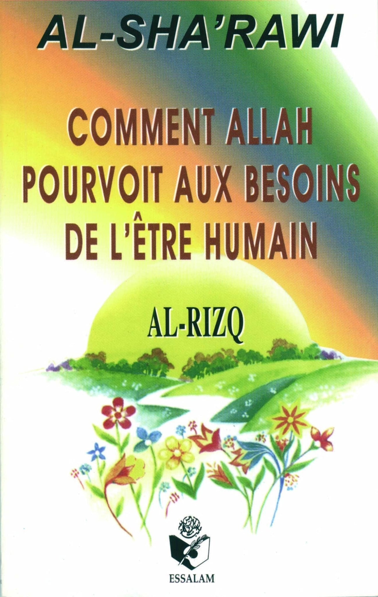 Comment Allah pourvoit aux besoins de l’être humain - Livres par édition par Essalam disponible chez Al - imen