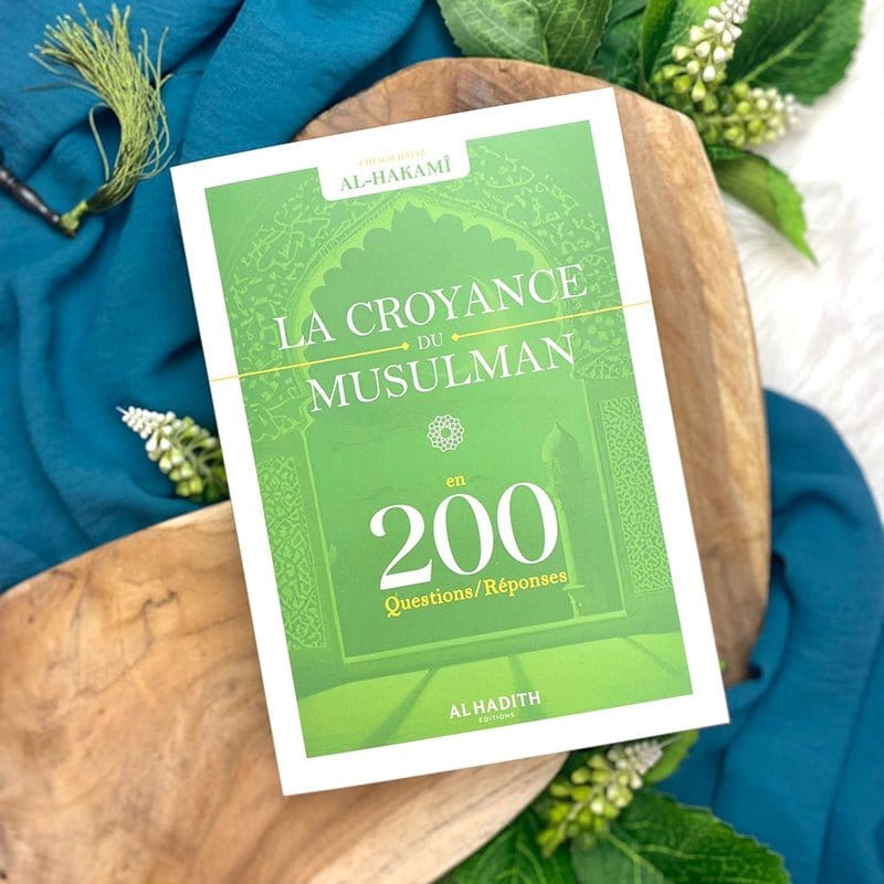 Croyance du musulman 200 questions-réponses - Cheikh Hâfiz Al-Hakamî Al-Hadîth Livre > Islam > Tawhid / Aqidah (Croyance) 9782875452900 Librairie Musulmane Al-imen