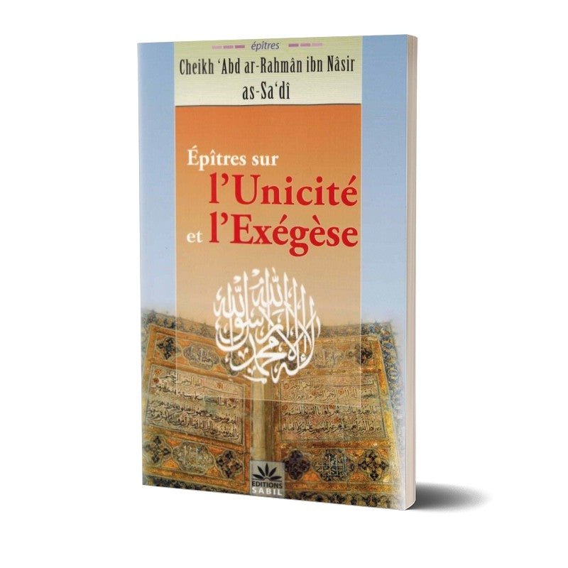 Épîtres sur l'Unicité et l’Exégèse - Livres par édition par Sana disponible chez Al - imen