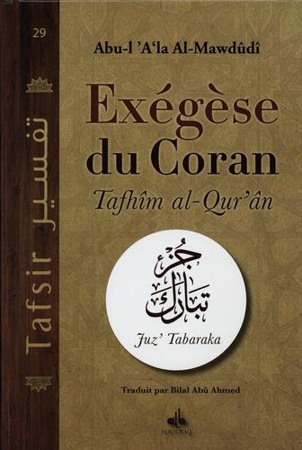 Exégèse du Coran Juz Tabaraka - Tajhîm al - Qur'ân d'Abu - l A'la Al - Mawdûdî Al - imen