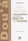 Invocation par le Qur’an et la Sunna (L´) - Arabe - Français - Phonétique ALQAHTANÎ, Sa´id disponible chez Al - imen