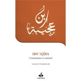 Je veux connaître Ibn Ajîba connaissance et sainteté disponible chez Al - imen