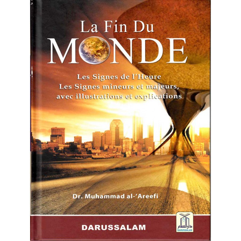 La fin du monde : Les signes de l'Heure, les signes mineurs et majeurs avec illustrations et explications disponible chez Al - imen