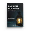 La prière nocturne - Saîd al - Qahtânî (collection art de vivre) éditions Al - Hadîth disponible chez Al - imen