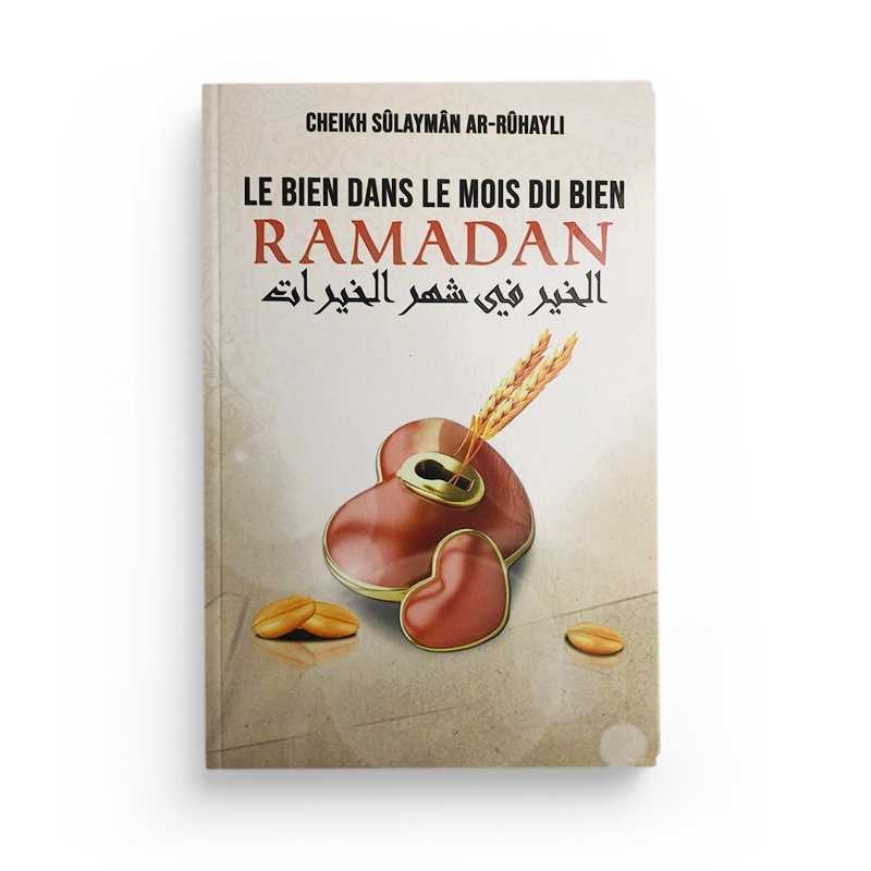 Le Bien Dans Le Mois Du Bien Ramadan rédigé par le Cheikh Sûlaymân Ar - Rûhayli - Livres par édition par Ibn Badis disponible chez Al - imen