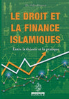 Le droit et la finance islamique entre la théorie et la pratique de Halim Hassoun Al - imen