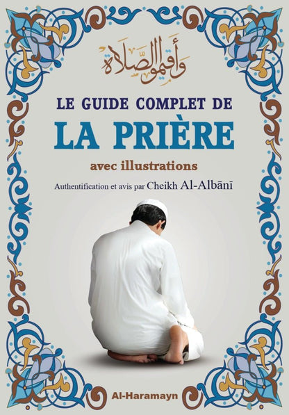 Le guide complet de la prière (avec illustrations) par Cheikh Cherif - Zahar - Éditions Al - Haramayn Al - imen