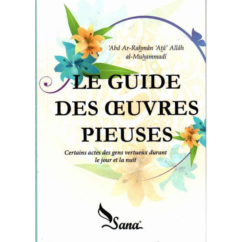 Le guide des œuvres pieuses, de 'Abd Ar - Rahmân 'Atâ Allâh al - Muhammadî (Version Poche) - Sabil disponible chez Al - imen