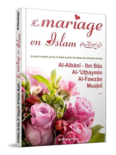 Le mariage en Islam (Un guide complet, précis et simple à partir des fatwas d'éminents savants) Normal Al - imen