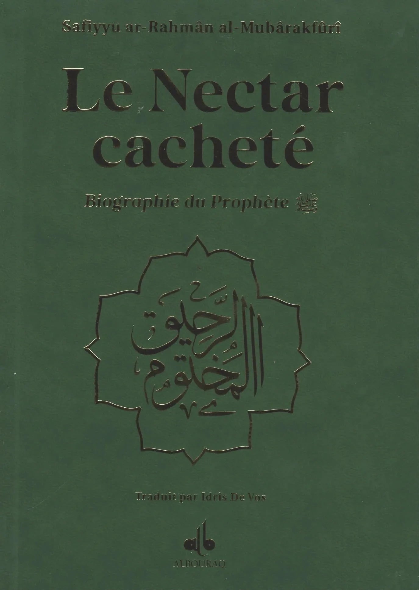 Le Nectar Cacheté - Biographie du prophète par Safiyyu ar - Rahman Al - Mubârakfûrî (Différents coloris)(Poche) Vert Al - imen