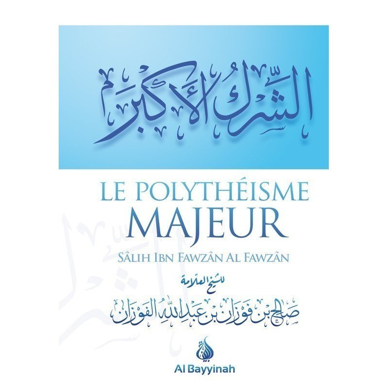 Le polythéisme majeur - Livres par édition par Al - Bayyinah disponible chez Al - imen