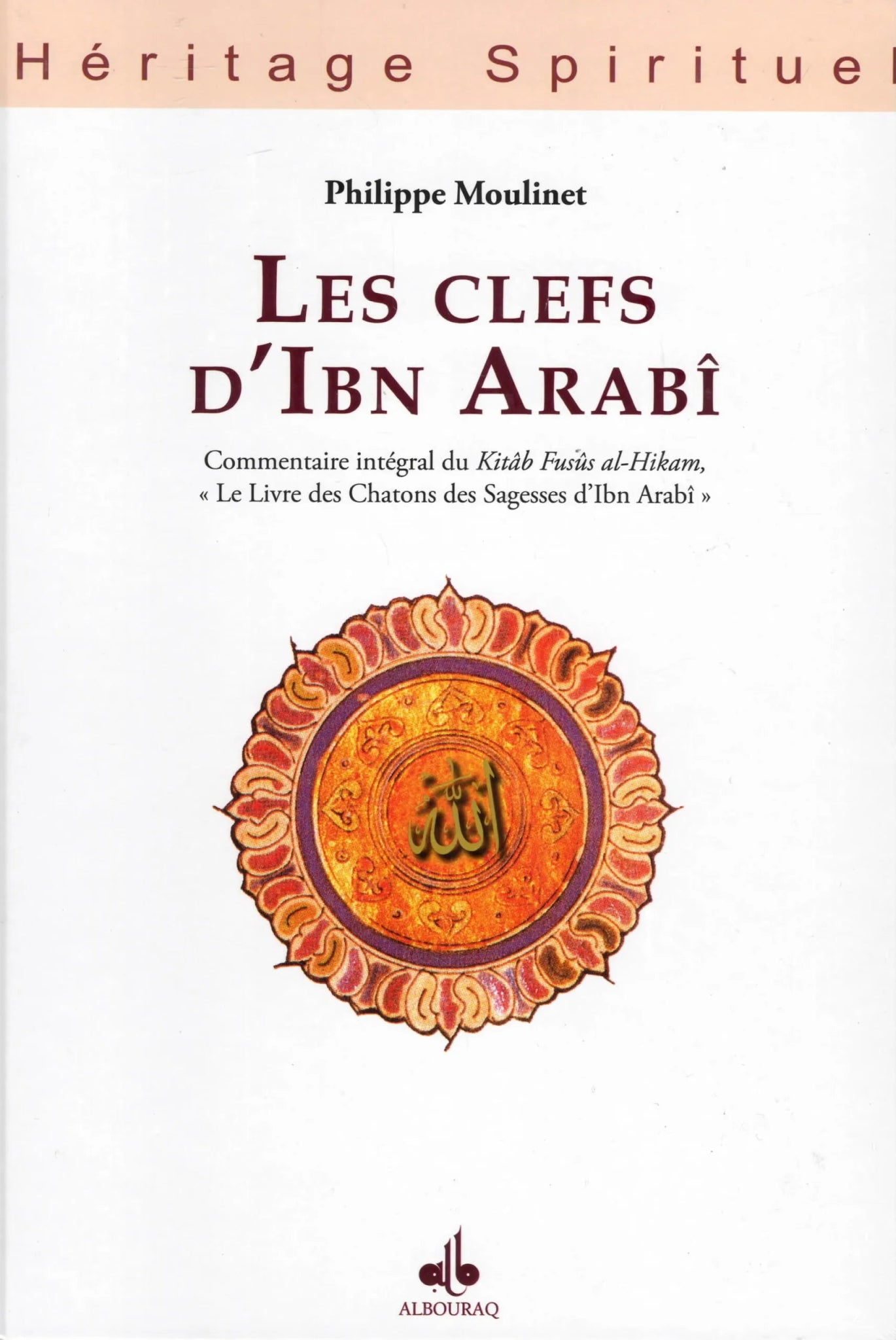 Les clefs d’Ibn Arabî de Philippe Moulinet Al - imen