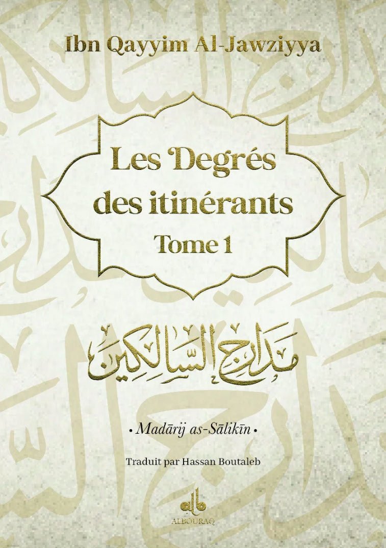 Les Degrés des itinérants (Madârij as - Sâlikîn) par Ibn Qayyim Al - Jawziyya Al - imen