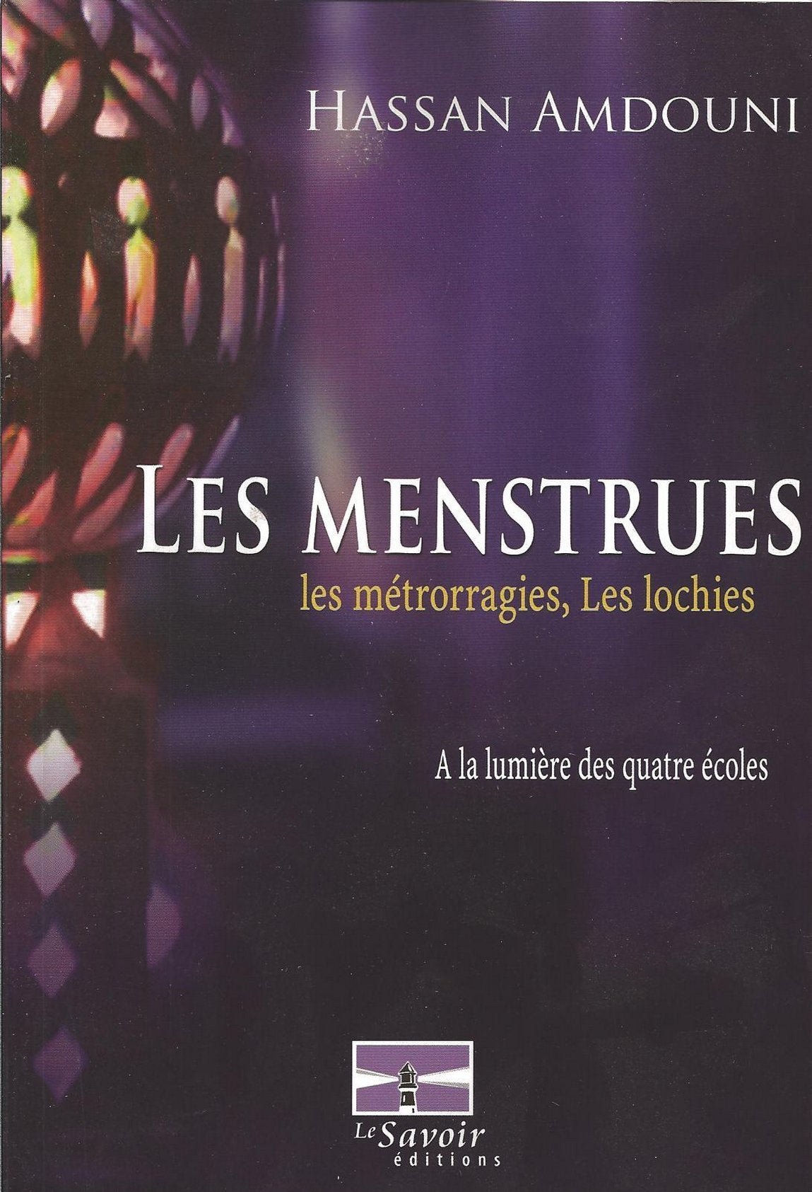 Les menstrues, les métrorragies, les lochies à la lumière des quatre écoles Al - imen