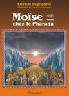 Les récits des prophètes à la lumière du Coran et de la Sunna : Histoire de "Moïse chez le Pharaon" (Moussa) disponible chez Al - imen