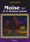 Les récits des prophètes à la lumière du Coran et de la Sunna : Histoire de "Moïse et le buisson ardent" disponible chez Al - imen