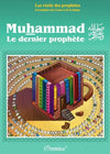 Les récits des prophètes à la lumière du Coran et de la Sunna : Muhammad (SAW) - Le dernier prophète disponible chez Al - imen