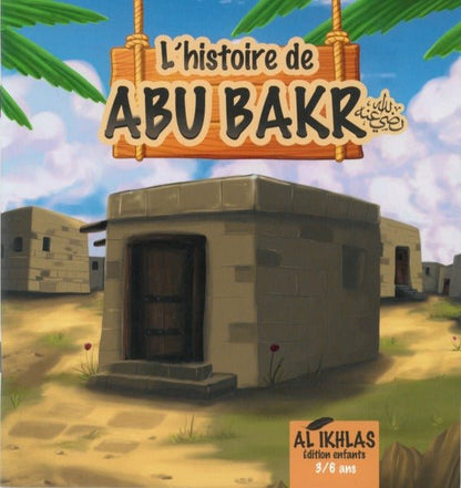 L'histoire de Abu Bakr - 3/6 ans Al - imen