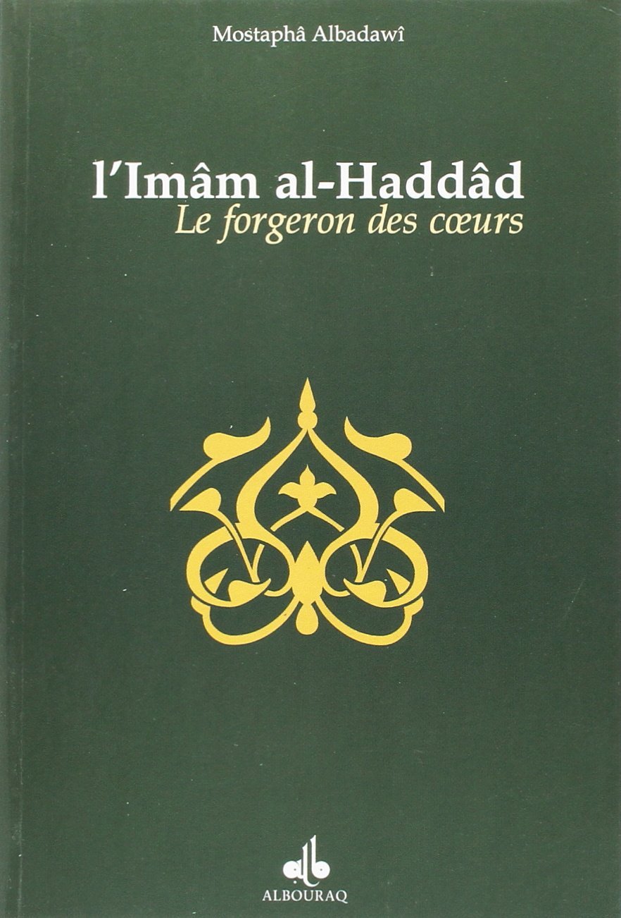 L'Imâm al - Haddâd, le forgeron des cœurs disponible chez Al - imen