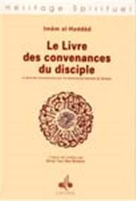 Livre des convenances du disciple (Le) Imâm al - Haddâd Al - imen