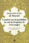 Lumière sur la possibilité de voir le Prophète (sws) et les anges par Jalal ad - Din as - Suyutî disponible chez Al - imen