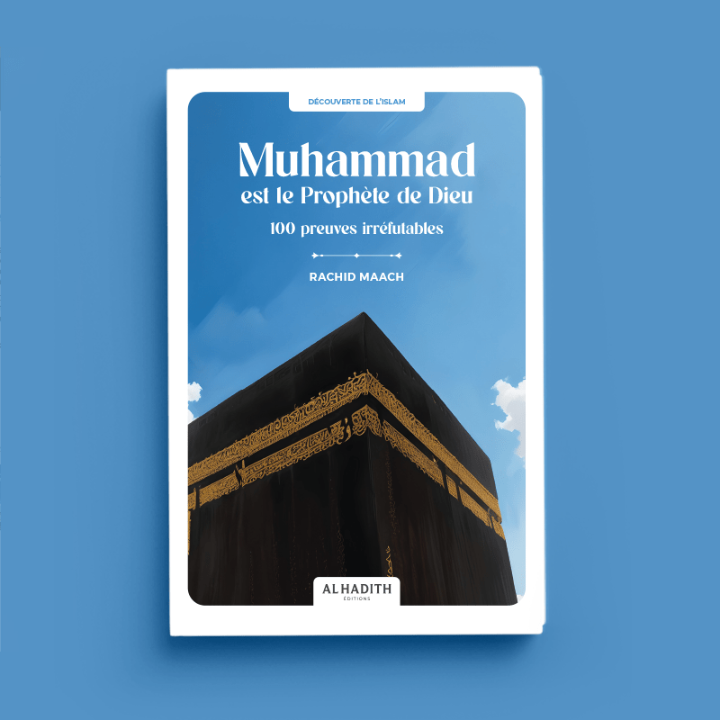 Muhammad est le Prophète de Dieu - 100 preuves irréfutables par Rachid Maach - Éditions Al - Hadîth - Livres par édition par Al - Hadîth disponible chez Al - imen