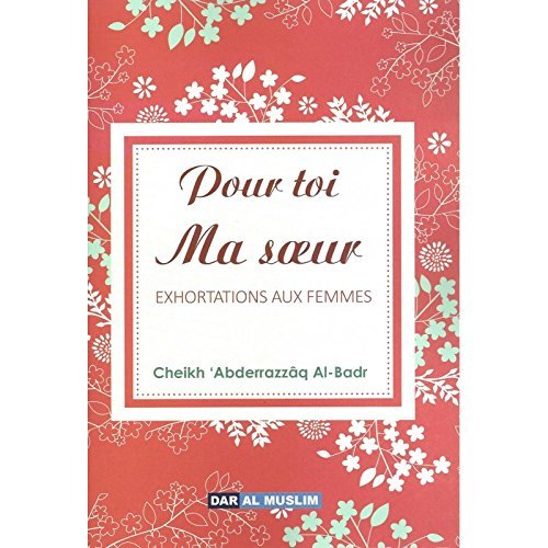 Pour toi ma soeur : Exhortations aux femmes Al - imen