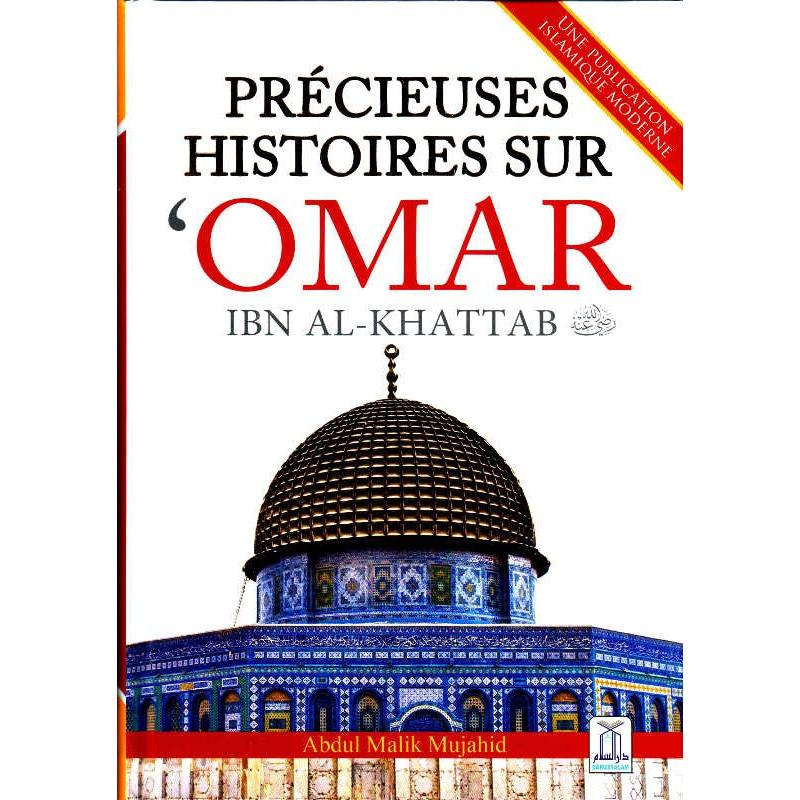 Précieuses histoires sur 'Omar Ibn Al - Khattab, de Abdul Malik Mujahid Al - imen