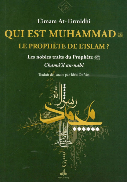 Qui est Muhammad, le prophète de l’islam? par Abû 'Isa At - Tirmidhî Al - imen