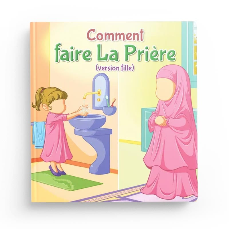 Comment faire la prière (version fille) - Amana Editions