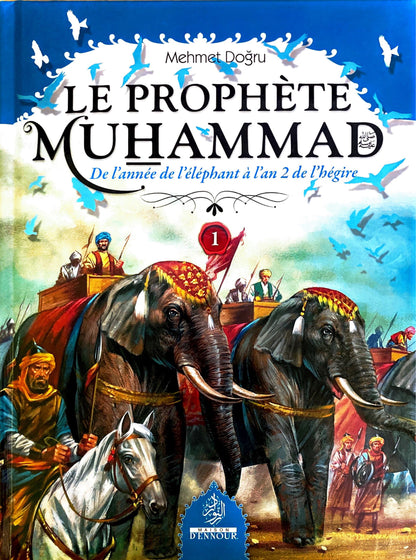 le-prophete-muhammad-psl-volume-1-de-lannee-de-lelephant-a-lan-2-de-lhegire-de-mehmet-dogru