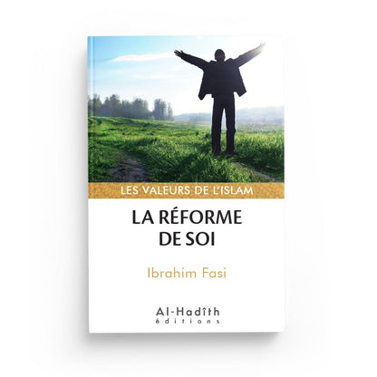 la-reforme-de-soi-ibrahim-fasi-collections-les-valeurs-de-lislam-editions-al-hadith