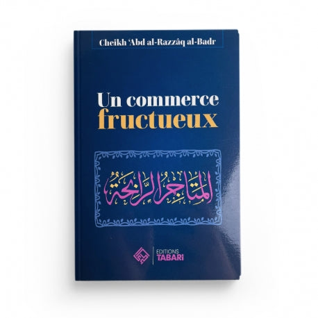 Un commerce fructueux - Abd al-Razzaq al-Badr - Editions Tabari